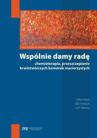 Wspólnie damy radę chemioterapia, przeszczepianie krwiotwórczych komórek macierzystych