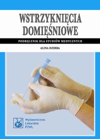 Wstrzyknięcia domięśniowe Podręcznik dla studiów medycznych
