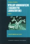 Wykłady monograficzne z diagnostyki laboratoryjnej. Część I