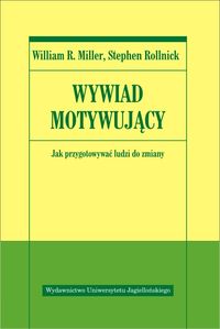 Wywiad motywujący. Jak przygotowywać ludzi do zmiany