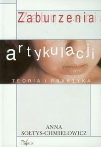 Zaburzenia artykulacji teoria i praktyka