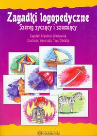 Zagadki logopedyczne Szereg syczący i szumiący