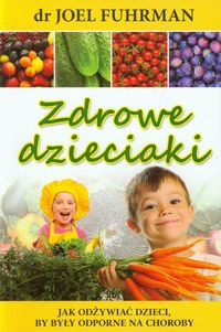 Zdrowe dzieciaki. Jak odżywiać dzieci, by były odporne na choroby