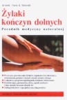 Żylaki kończyn dolnych. Poradnik medycyny naturalnej