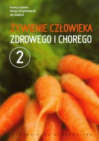 Żywienie człowieka zdrowego i chorego tom 2