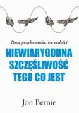 Niewiarygodna szczęśliwość tego, co jest
