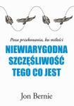 Niewiarygodna szczęśliwość tego, co jest
