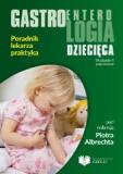 Gastroenterologia dziecięca Poradnik lekarza praktyka