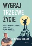 Wygraj trzeźwe życie. O uzależnieniu bez ściemy