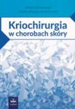 Kriochirurgia w chorobach skóry Wydanie II