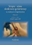 Stopa i staw skokowo-goleniowy w praktyce ortopedycznej wyd. II