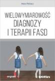 Wielowymiarowość diagnozy i terapii FASD
