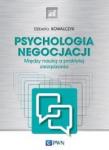 Psychologia negocjacji. Między nauką a praktyką zarządzania