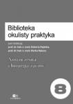 Biblioteka Okulisty Praktyka. Tom 8. Nowoczesna chirurgia zaćmy