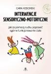 Interwencje sensoryczno-motoryczne. Jak za pomocą ruchu poprawić ogólne funkcjonowanie ciała