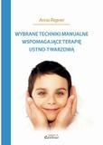 Wybrane techniki manualne wspomagające terapię ustno-twarzową