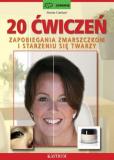 20 ćwiczeń zapobiegania zmarszczkom i starzeniu się skóry