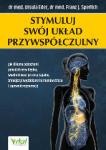 Stymuluj swój układ przywspółczulny. Jak kilkoma oddechami pobudzić nerw błędny, wyeliminować procesy zapalne, zmniejszyć wydzielanie hormonów stresu i zapewnić regenerację