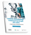 Oddział anestezjologii i intensywnej terapii XXI wieku Organizacja i funkcjonowanie 