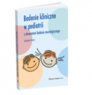 Badanie kliniczne w pediatrii z elementami badania neurologicznego