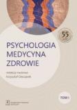 Psychologia Medycyna Zdrowie Tom 1