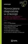 Nowoczesna diagnostyka w onkologii Innowacje, rekomendacje i ścieżki postępowania w onkologii personalizowanej