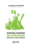 Współczesne wyzwania zdrowia publicznego Wybrane zagadnienia