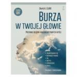 BURZA W TWOJEJ GŁOWIE Przerwij błędne koło negatywnych myśli