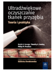 Ultradźwiękowe oczyszczanie tkanek przyzębia Teoria i praktyka