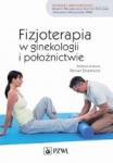 Fizjoterapia w ginekologii i położnictwie wyd. 2