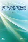 Psychologia kliniczna w opisach przypadków Tom 1