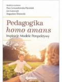 Pedagogika homo amans Inspiracje modele perspektywy
