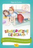 Sensoryczne dzieciaki Bajki o dzieciach z zaburzeniami przetwarzania sensorycznego