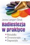 Radiestezja w praktyce Wahadełko chromoterapia diagnostyka