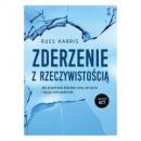 ZDERZENIE Z RZECZYWISTOŚCIĄ Jak przetrwać bolesne ciosy od życia i się po nich podnieść