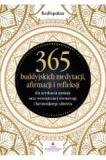 365 buddyjskich medytacji afirmacji i refleksji dla uzyskania spokoju oraz wewnętrznej równowagi i harmonijnego zdrowia