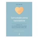 SAMOOKALECZENIA NASTOLATKÓW Uwolnij się od destrukcyjnych zachowań dzięki technikom terapii DBT