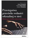 Przestępstwa przeciwko wolności seksualnej w sieci Ochrona praw dziecka w przestrzeni Internetu