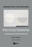 Psychoterapia poznawczo-behawioralna Teoria i praktyka
