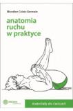 Anatomia ruchu w praktyce T.2 Materiały do ćwiczeń