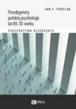 Paradygmaty polskiej psychologii lat 80 XX wieku Perspektywa recenzenta