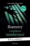 Rozmowy z seryjnymi mordercami Stalkerzy