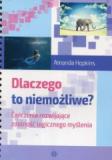  Dlaczego to niemożliwe ćwiczenia rozwijające zdolność logicznego myślenia