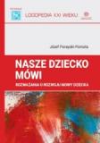 Nasze dziecko mówi Rozważania o rozwoju mowy dziecka