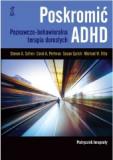 Poskromić ADHD Poznawczo behawioralna terapia dorosłych Podręcznik terapeuty