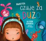 Marcysia czuje za dużo