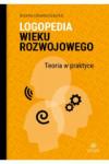 Logopedia wieku rozwojowego Teoria w praktyce