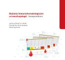 Badania immunohematologiczne w transfuzjologii kompendium