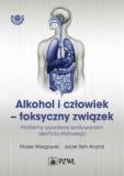 Alkohol i człowiek - toksyczny związek Problemy wywołane spożywaniem alkoholu etylowego