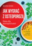 Jak wygrać z osteoporozą Dieta dla mocnych kości 